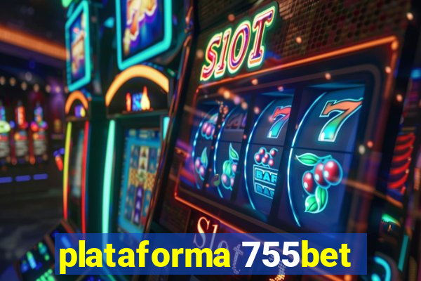 plataforma 755bet